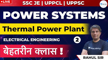Power Systems | Thermal power plant | Lec - 2 | SSC JE, DMRC, UPPCL and UPPSC AE Exam