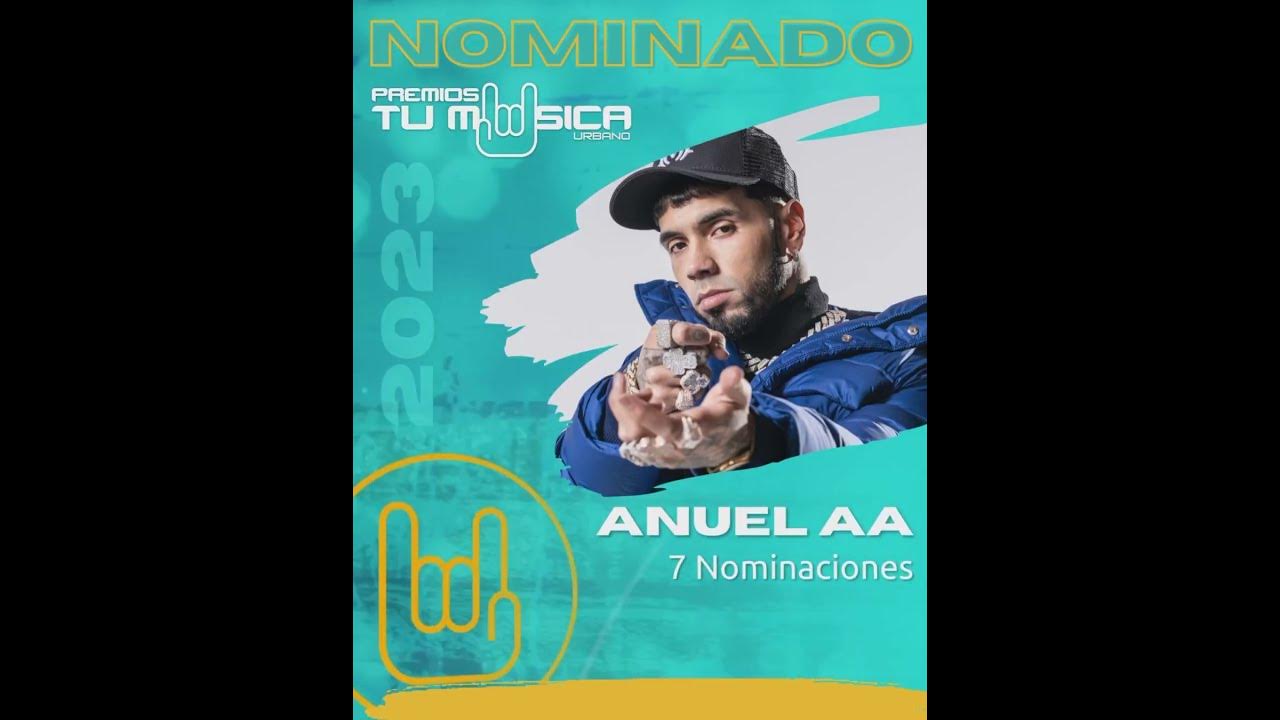 Anuel cuenta con 7 nominaciones en premios tu música Urbano YouTube