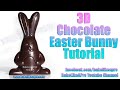 3D Chocolate Easter Bunny Tutorial