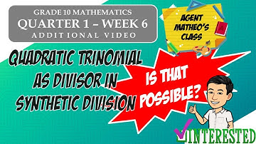 Math 10 Quarter 1 Week 6 - Quadratic Trinomial as Divisor for Synthetic Division (Additional Topic)