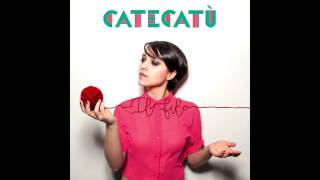 Catecatù - Il Filo (Official Audio)