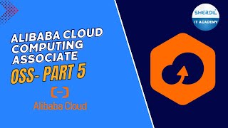 Alibaba Cloud Computing Associate | English |Object Storage Service(OSS)- Part 5|Sherdil IT Academy