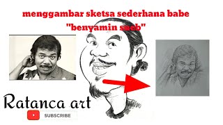 Menggambar sketsa babe 'Benyamin'