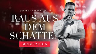 Raus aus dem Schatten, rein in dein Licht! Live Meditation mit Jeffrey