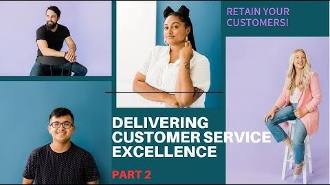 Delivering Customer Service Excellence Part 2 - By Benjamin Offor