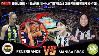 Highlights🔥PERTEMPURAN GILA MANISA VS FENERBAHCE MENJADI MOMENTUM MEMALUKAN MELISA VARGAS DI TURKI😱