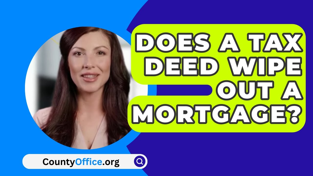 Does A Tax Deed Wipe Out A Mortgage? YouTube