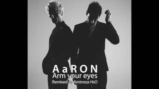Aaron -  arm your eyes remix - amirreza HsO