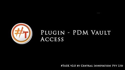 #TASK v2.0 Plugin - PDM Vault Access