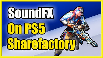 How to Add SoundFX or Songs to Sharefactory on PS5 with Phone (No USB or PC Needed)
