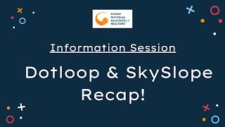 Dot Loop and Skyslope Information Session Recap