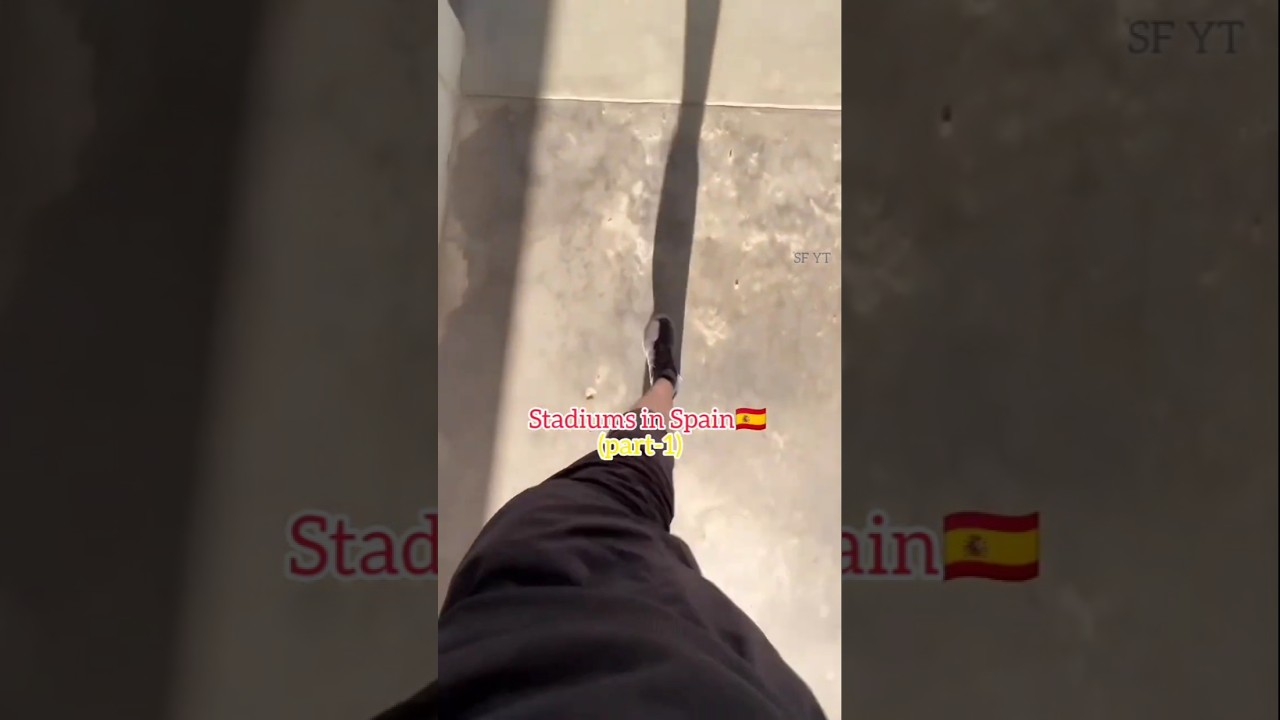 Stadiums in Spain.🗿(part-1) 