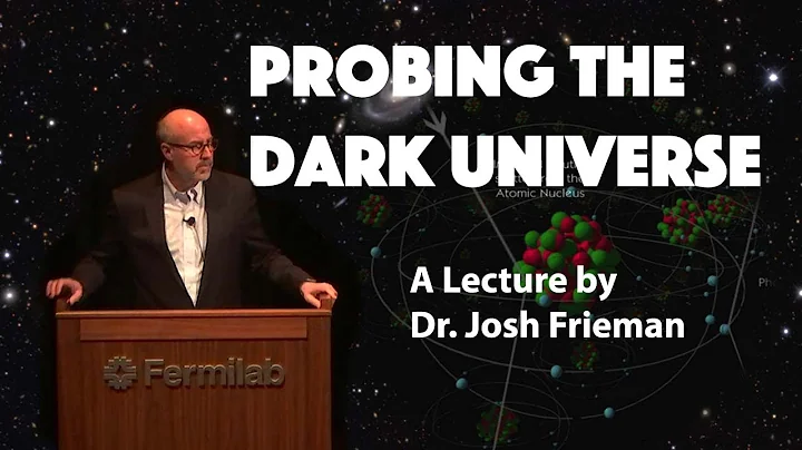 "Probing the Dark Universe" - A Lecture by Dr. Jos...