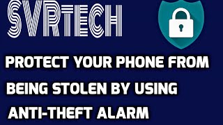 HOW TO PROTECT YOUR PHONE FROM BEING STOLEN BY USING Anti-theft alarm screenshot 5