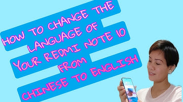 HOW TO CHANGE THE LANGUAGE OF YOUR REDMI NOTE 10 FROM CHINESE TO ENGLISH
