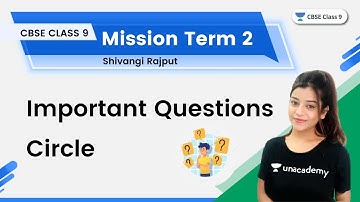 Mission Term 2 | Circle Important Questions | Shivangi Rajput | CBSE Class 9