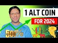 1 alt coin for 500 profit  1 alt coin for 2024