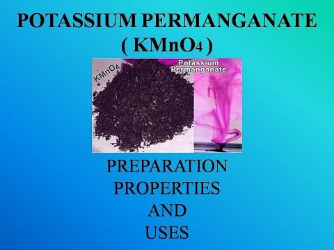 Lecture 30: POTASSIUM PERMANGANATE~ Preparation, Properties And Uses