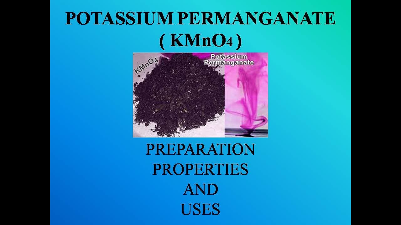 Lecture 30 POTASSIUM PERMANGANATE Preparation Properties And Uses Lecture 30 POTASSIUM PERMANGANATE Preparation Properties And Uses