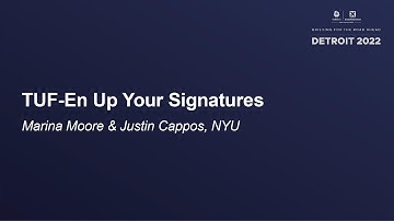 TUF-En Up Your Signatures - Marina Moore & Justin Cappos, NYU