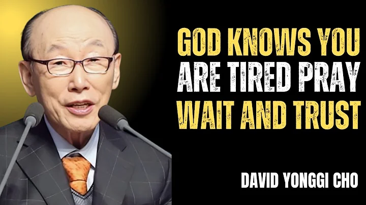 God Knows You’re Weary, But Your Breakthrough Is Closer Than You Think || DAVID YONGGI CHO