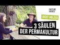 Die 3 Säulen der Permakultur - Josef Holzer / Krameterhof