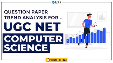 UGC NET Computer Science Paper Analysis with Most Scoring Topics 2021-22 | IFAS