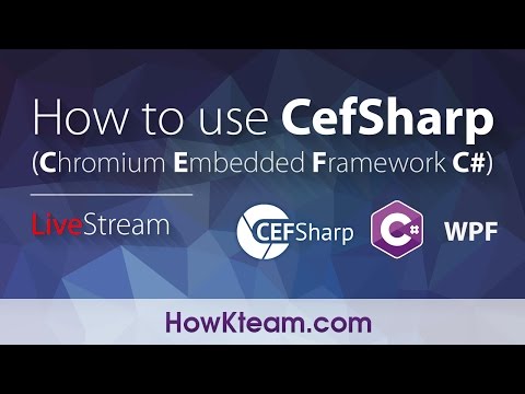[Stream kỹ thuật C# .Net] - Bài 3: CefSharp  - WPF | HowKteam