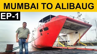 EP 1 Mumbai to Alibaug  By Ferry | Konkan Tour | Places to visit in Alibaug | Coastal Maharashtra