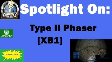 Fallout 4 (mods) - John - Spotlight On: Type II Phaser [XB1]