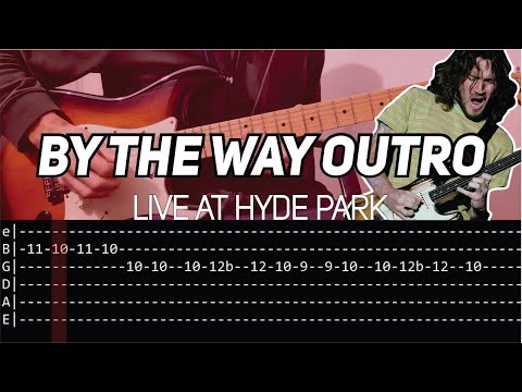 RHCP - By the way outro Live at Hyde Park (Guitar lesson with TAB)