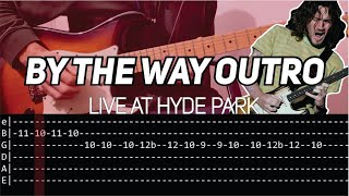RHCP - By the way outro Live at Hyde Park (Guitar lesson with TAB)