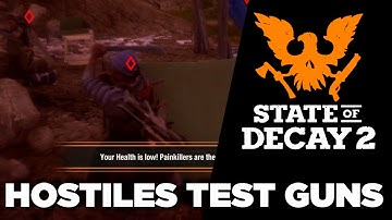 State of Decay 2 - Hostile Enclave Has Test Guns!