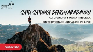 Satu satunya pengharapanku - Adi Chandra & Maria Priscilla || Lagu Rohani Kristen