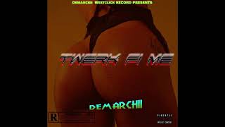 Demarchii - Twerk Fi Mi [ Official Audio ]