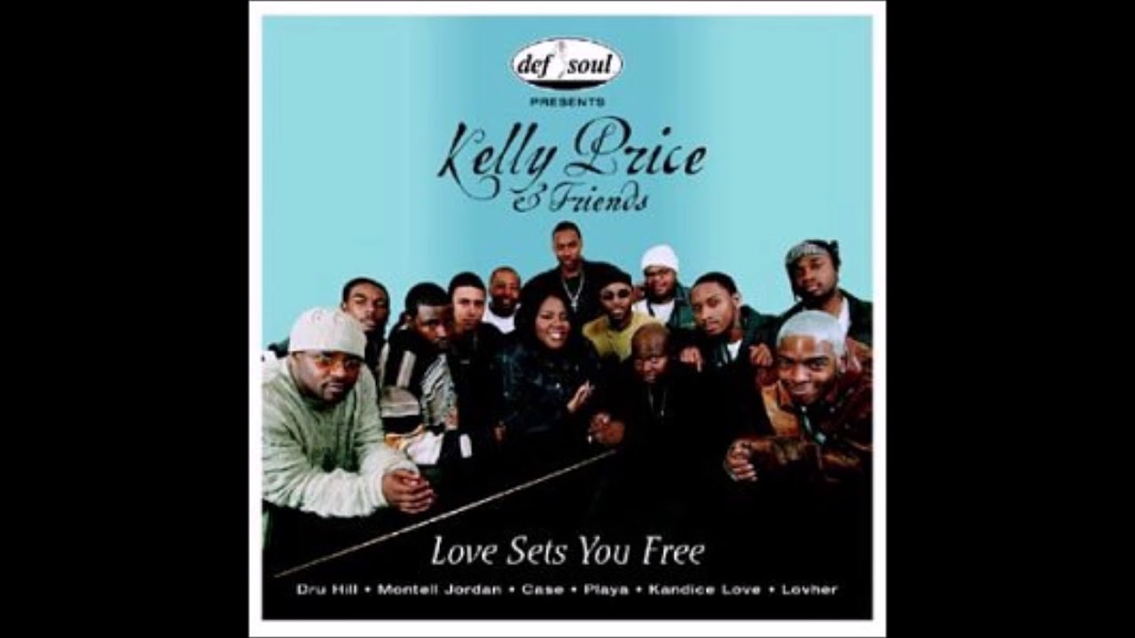 Kelly Price & Friends - Love Sets You Free (LP Version) [HQ] - YouTube