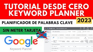 Tutorial rápido Planificador Palabras Clave Google (Keyword Planner) sin meter tarjeta