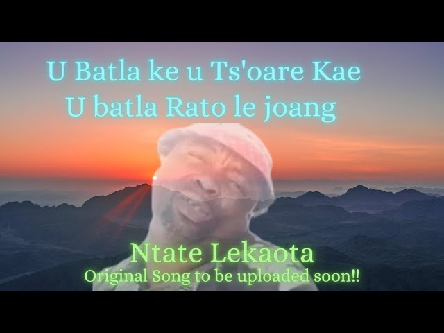 U batla ke u ts'oarekae|U khotsofatsoa keng|Ntate lekaota..official audio on the link in description class=