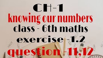 Exercise -1.2 question number 11 and 12 knowing our numbers || class 6th NCERT maths