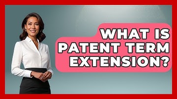 What Is Patent Term Extension? - Learn About Economics