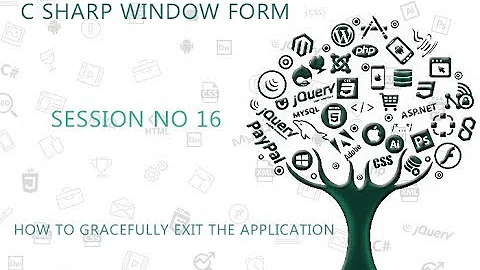 C# Tutorial Window Form  16  HOW TO GRACEFULLY EXIT THE APPLICATION