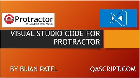 Introduction To Protractor Framework - Setup Visual Studio Code for Protractor