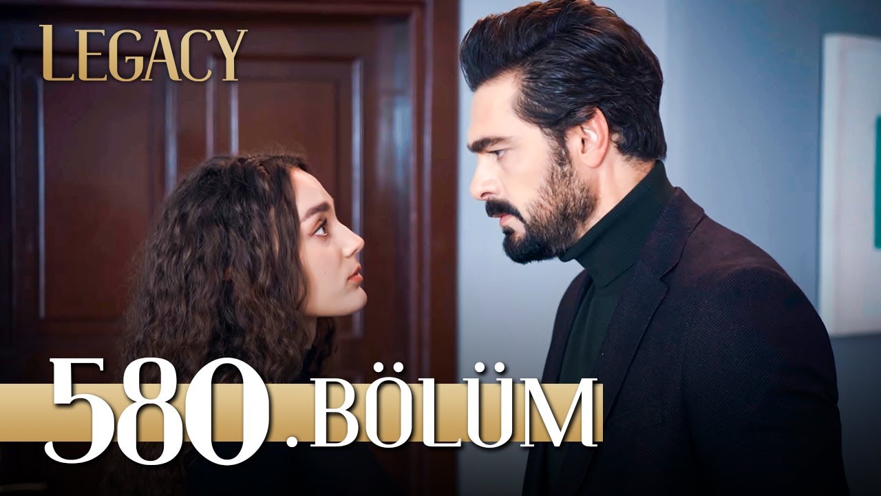 Emanet 580. Bölüm | Legacy Episode 580