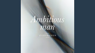 Video thumbnail of "Fenomenon - Ambitious Man"