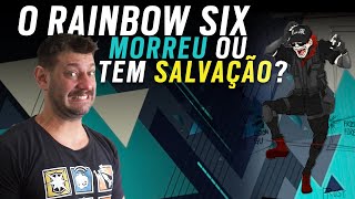 R6 ESTÁ MORRENDO OU DÁ PRA SALVAR? O QUE FAZER PARA O RAINBOW SIX SIEGE VOLTAR A SER O QUE ERA?