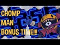 CHOMP MAN BONUS TIME.BREAK GOSHT OFICIAL 