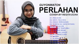 PERLAHAN 'REGITA ECHA' FULL ALBUM COVER AKUSTIK TERBARU