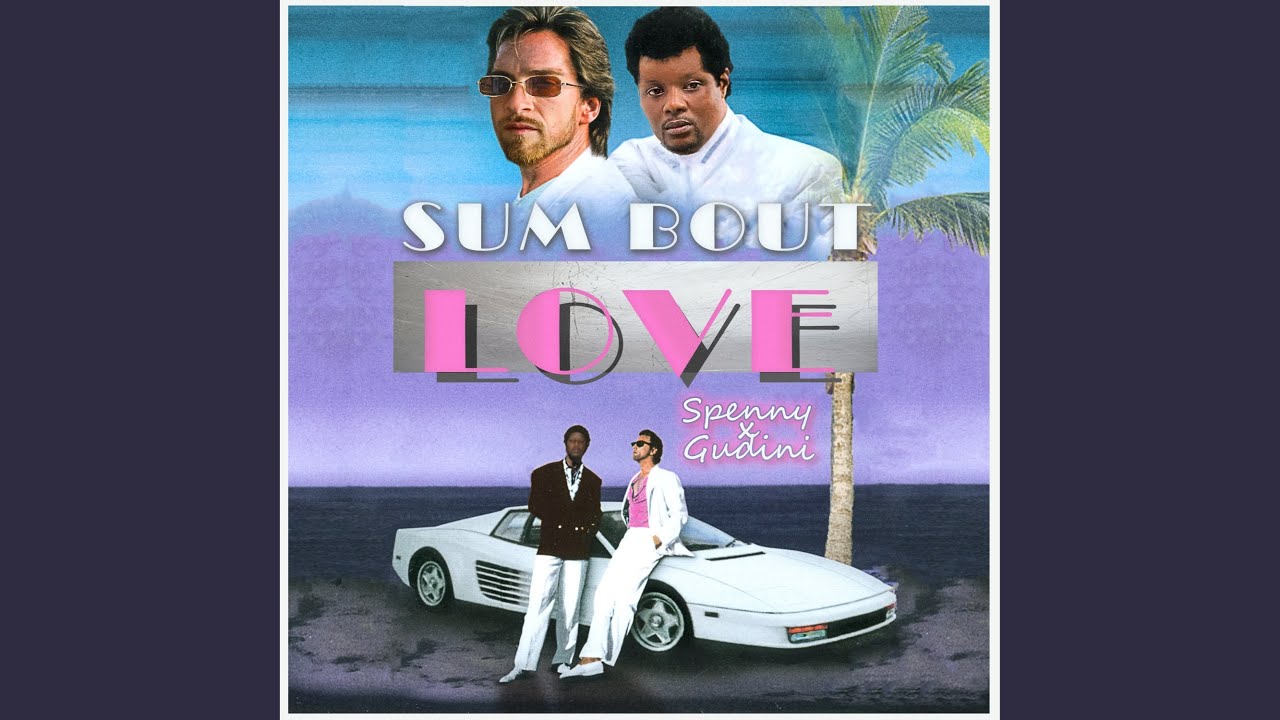 Watch Sum bout love on YouTube