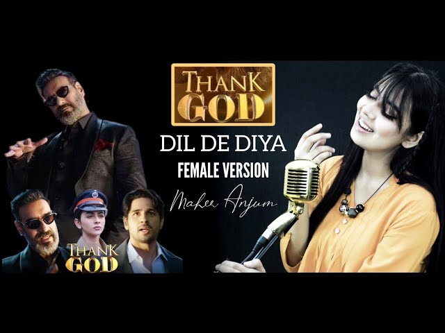 Dil De Diya Hai: Thank God - Female Version - Maher Anjum class=