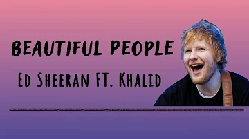 Ed Sheeran - Beautiful People (Feat. Khalid) Lyrics